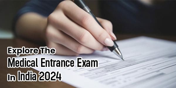 Medical Entrance Exam In India 2024